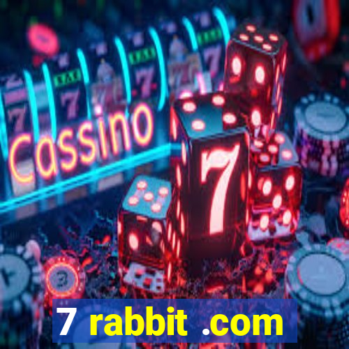 7 rabbit .com